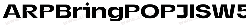 ARPBringPOPJISW55 He字体转换